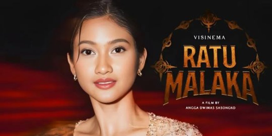 Film Ratu Malaka Tayang 2027