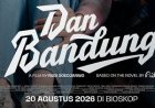 Dan Bandung Tayang 20 Agustus 2026