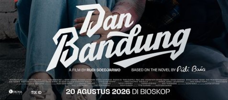 Dan Bandung Tayang 20 Agustus 2026